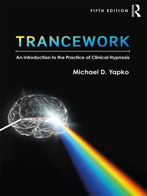 Title details for Trancework by Michael D Yapko - Available